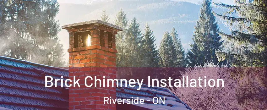  Brick Chimney Installation Riverside - ON