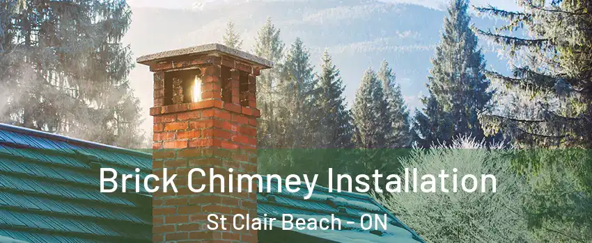  Brick Chimney Installation St Clair Beach - ON