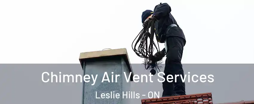  Chimney Air Vent Services Leslie Hills - ON