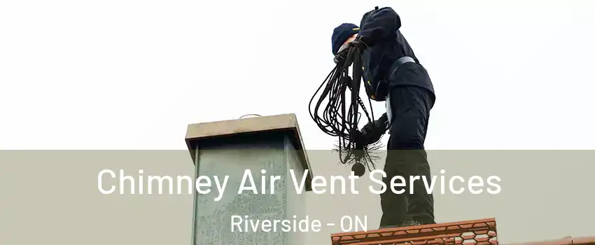  Chimney Air Vent Services Riverside - ON