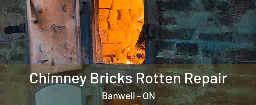  Chimney Bricks Rotten Repair Banwell - ON