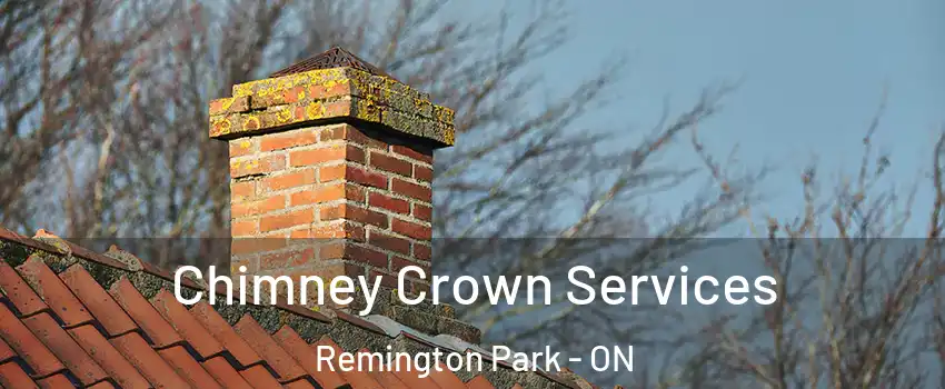  Chimney Crown Services Remington Park - ON