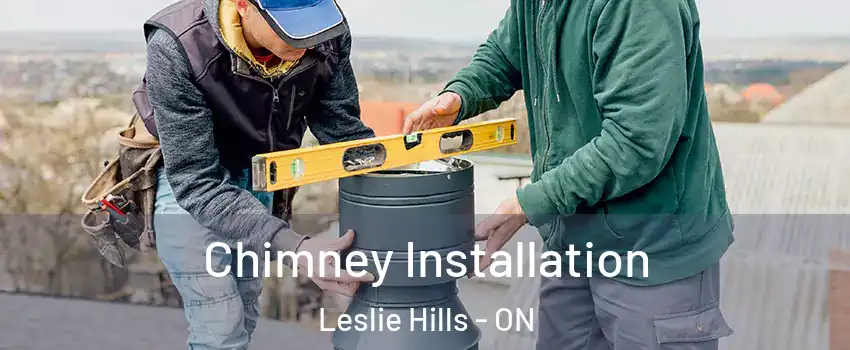  Chimney Installation Leslie Hills - ON