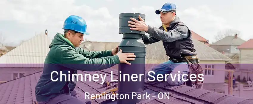  Chimney Liner Services Remington Park - ON
