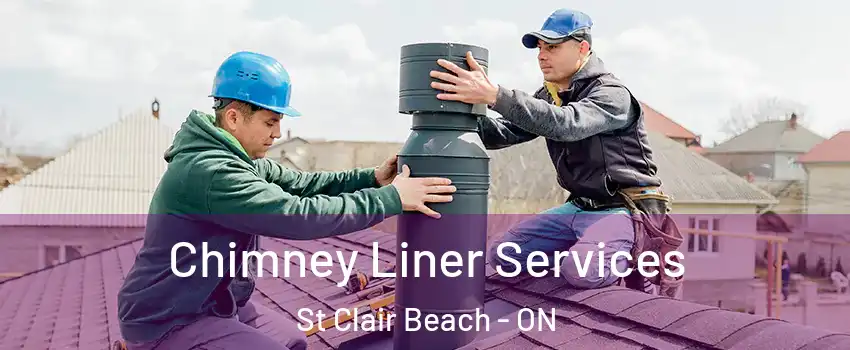  Chimney Liner Services St Clair Beach - ON