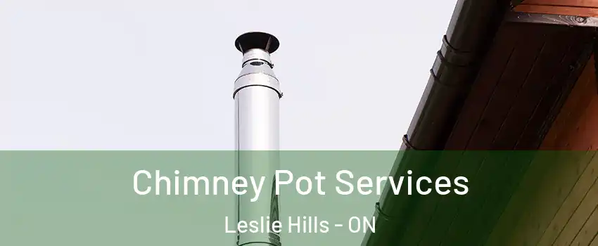  Chimney Pot Services Leslie Hills - ON