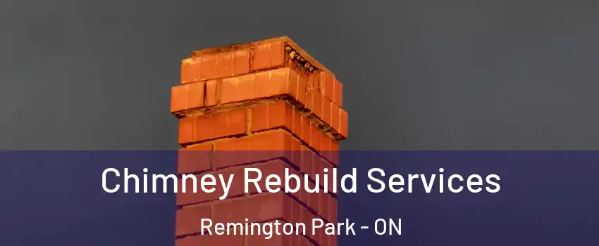  Chimney Rebuild Services Remington Park - ON