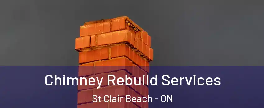  Chimney Rebuild Services St Clair Beach - ON
