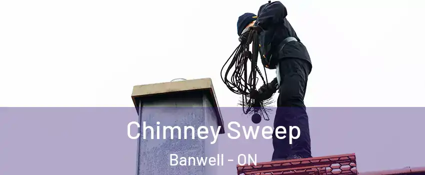  Chimney Sweep Banwell - ON