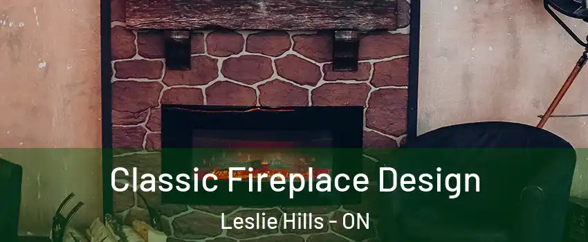  Classic Fireplace Design Leslie Hills - ON