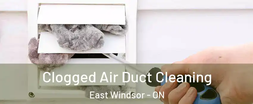  Clogged Air Duct Cleaning East Windsor - ON