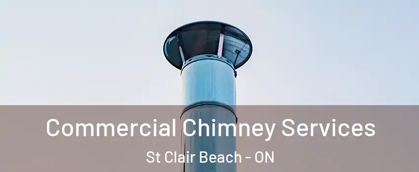  Commercial Chimney Services St Clair Beach - ON