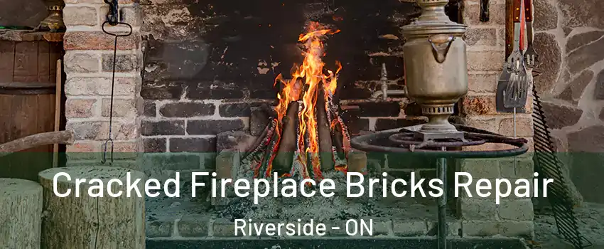  Cracked Fireplace Bricks Repair Riverside - ON