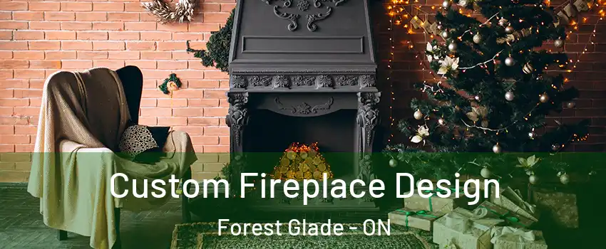  Custom Fireplace Design Forest Glade - ON