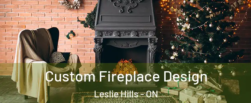 Custom Fireplace Design Leslie Hills - ON