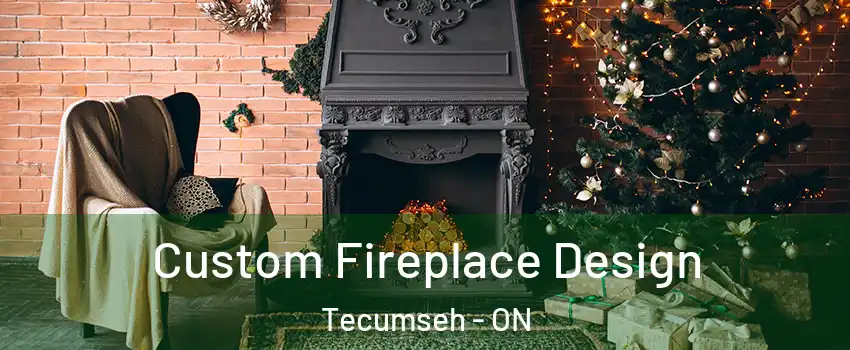  Custom Fireplace Design Tecumseh - ON
