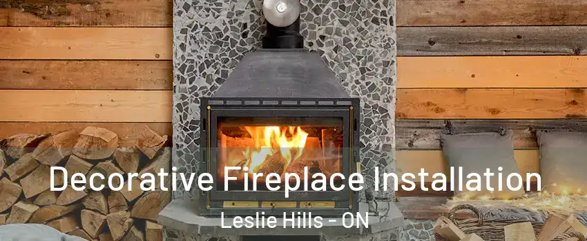  Decorative Fireplace Installation Leslie Hills - ON