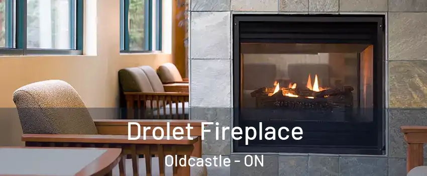 Drolet Fireplace Oldcastle - ON
