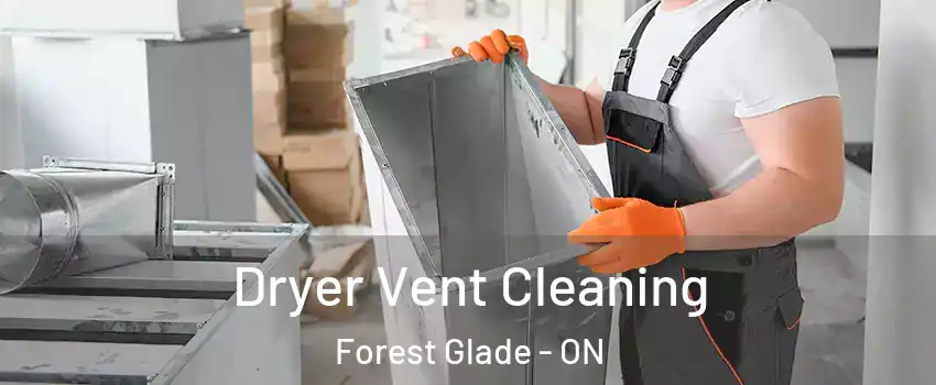  Dryer Vent Cleaning Forest Glade - ON