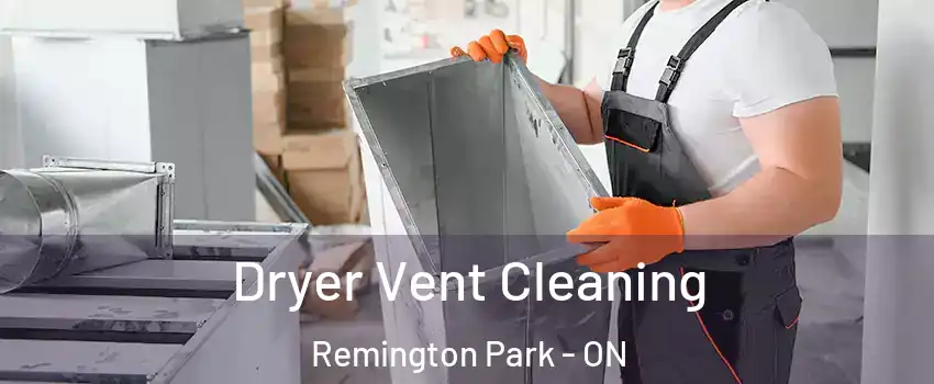  Dryer Vent Cleaning Remington Park - ON