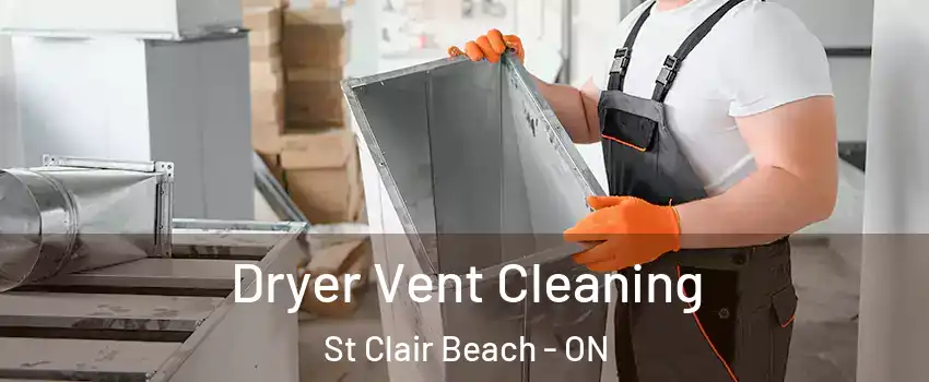  Dryer Vent Cleaning St Clair Beach - ON