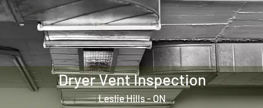  Dryer Vent Inspection Leslie Hills - ON
