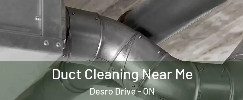  Duct Cleaning Near Me Desro Drive - ON