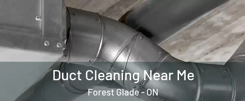  Duct Cleaning Near Me Forest Glade - ON