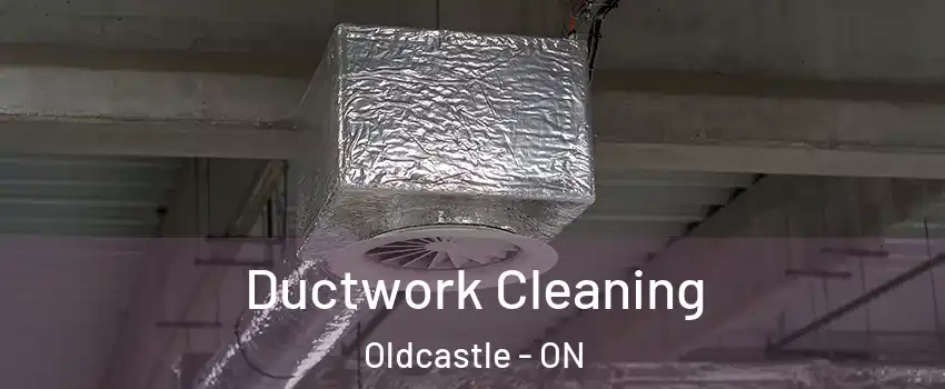  Ductwork Cleaning Oldcastle - ON