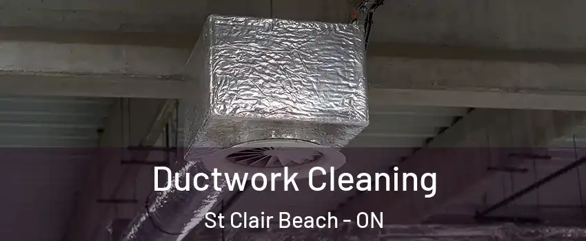  Ductwork Cleaning St Clair Beach - ON