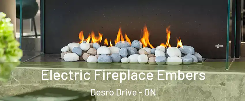  Electric Fireplace Embers Desro Drive - ON