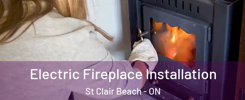  Electric Fireplace Installation St Clair Beach - ON