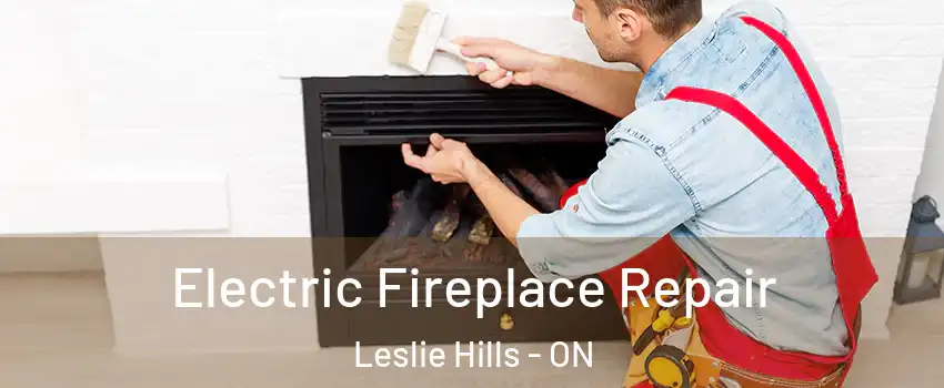  Electric Fireplace Repair Leslie Hills - ON