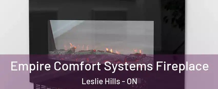 Empire Comfort Systems Fireplace Leslie Hills - ON