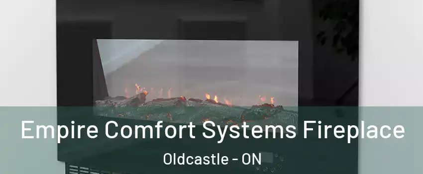 Empire Comfort Systems Fireplace Oldcastle - ON