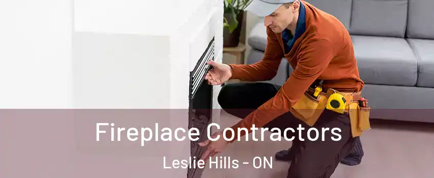 Fireplace Contractors Leslie Hills - ON