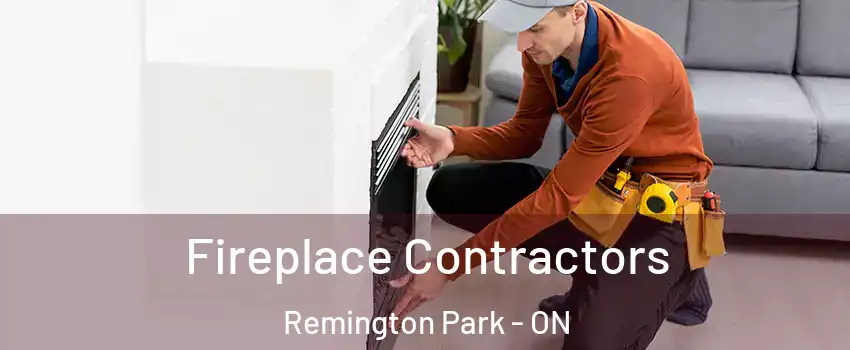Fireplace Contractors Remington Park - ON
