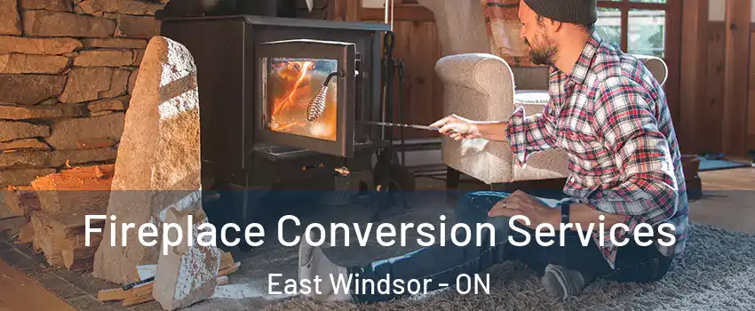  Fireplace Conversion Services East Windsor - ON