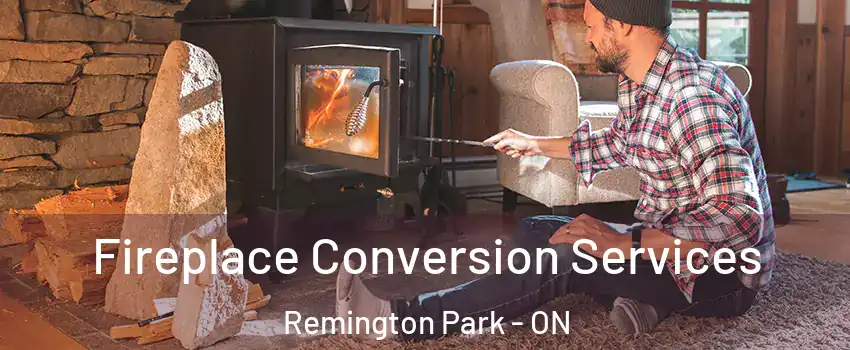  Fireplace Conversion Services Remington Park - ON