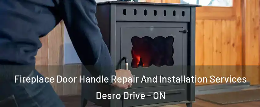  Fireplace Door Handle Repair And Installation Services Desro Drive - ON