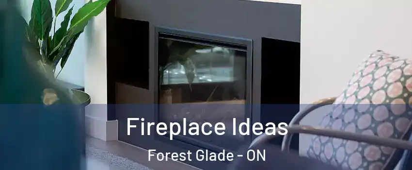  Fireplace Ideas Forest Glade - ON