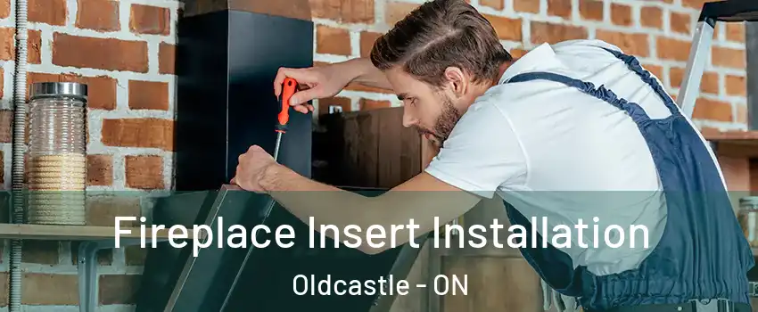  Fireplace Insert Installation Oldcastle - ON