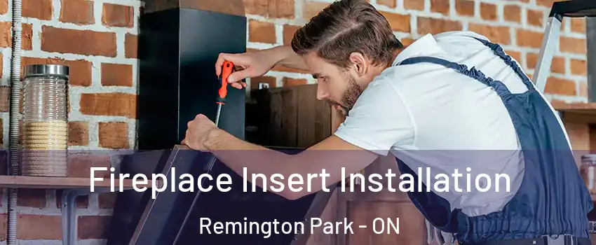  Fireplace Insert Installation Remington Park - ON