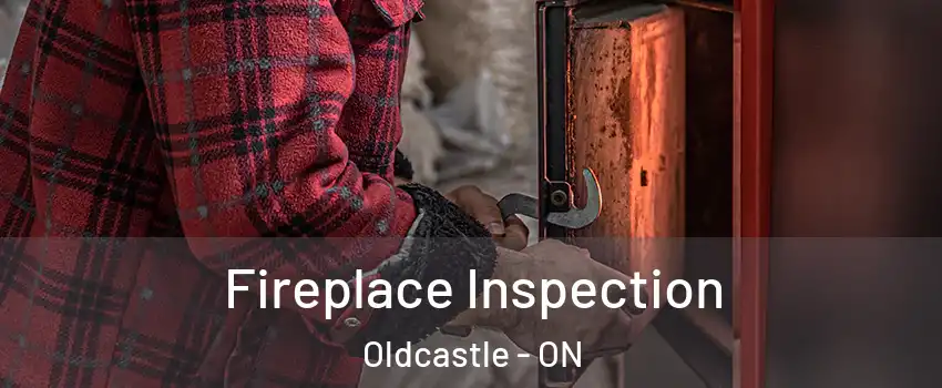  Fireplace Inspection Oldcastle - ON
