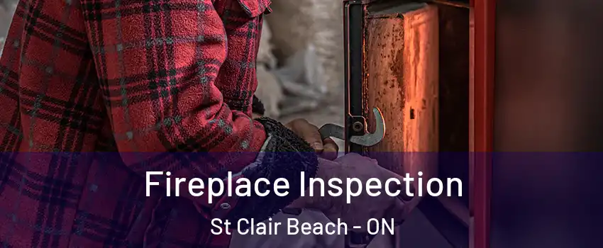  Fireplace Inspection St Clair Beach - ON