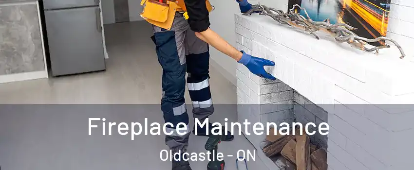  Fireplace Maintenance Oldcastle - ON