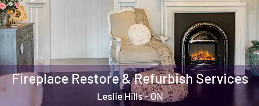 Fireplace Restore & Refurbish Services Leslie Hills - ON