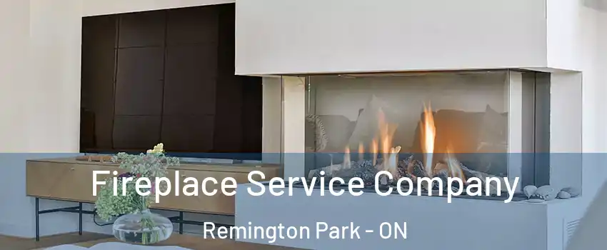 Fireplace Service Company Remington Park - ON