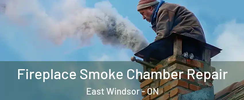  Fireplace Smoke Chamber Repair East Windsor - ON