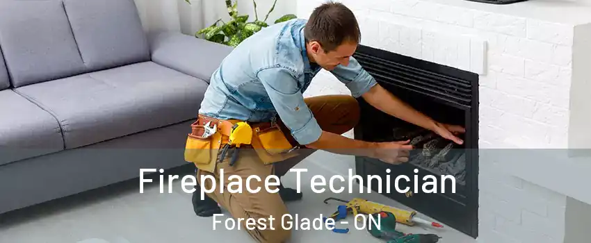 Fireplace Technician Forest Glade - ON